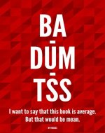 Ba Dum Tss!: 147 jokes that are so bad, they're actually funny! A hilarious collection of the worst humor in the world. - Book Cover