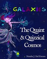Galaxies (The Quaint and Quizzical Cosmos) - Book Cover
