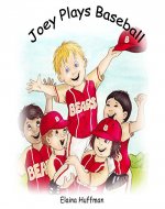Joey Plays Baseball (Joey Plays Sports Book 1)
