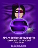 Stormbringer: Legend of the 23rd Century (Legends of the 23rd Century Book 1) - Book Cover