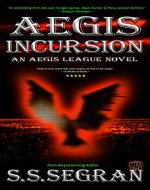 AEGIS INCURSION (Action-Adventure, Sci-Fi, Apocalyptic) - Book Cover