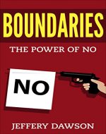 Boundaries : The Power Of NO (Codependency, Social Anxiety, Assertiveness, Self Confidence) - Book Cover