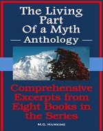 The Living Part of a Myth - Anthology: Comprehensive Excerpts from Eight Books in the Series - Book Cover