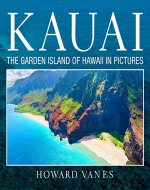 Kauai: The Garden Island of Hawaii in Pictures (Travel Picture Books) - Book Cover