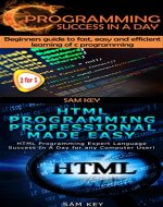 Programming #13:C Programming Success in a Day & HTML Professional Programming Made Easy (C Programming, C++programming, C++ programming language, HTML ...  Programming, HTML, Rails, PHP, CSS) - Book Cover