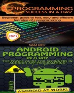 Programming #8:C Programming Success in a Day & Android Programming In a Day! (C Programming, C++programming, C++ programming language, Android , Android Programming, Android Games) - Book Cover