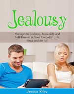 Jealousy: Manage the Jealousy, Insecurity and Self-Esteem in Your Everyday Life, Once and for All (Emotions & Issues Book 2) - Book Cover
