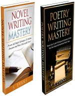 Novel Writing Mastery & Poetry Writing Mastery : Learn To Write A Successful Novel  and Inspirational Poetry Today ! - how to write a novel, how to write poetry - - Book Cover