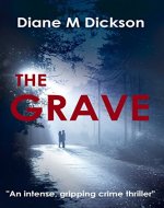 THE GRAVE: An intense, gripping crime thriller - Book Cover