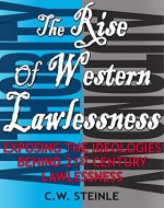 The Rise of Western Lawlessness: Exposing the Ideologies Behind 21st Century Lawlessness - Book Cover
