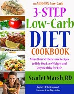3-Step Low-Carb Diet Cookbook: Over 50 Recipes to Help You Lose Weight and Achieve Health for Life (The Modern Low-Carb Book 1) - Book Cover