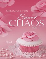 Sweet Chaos Part 1