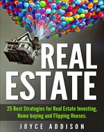 Real Estate: 25 Best Strategies for Real Estate Investing, Home Buying and Flipping Houses - Book Cover
