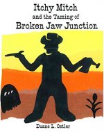 Itchy Mitch and the Taming of Broken Jaw Junction - Book Cover