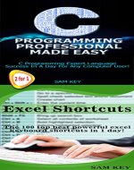 Programming #19:C Programming Professional Made Easy & Excel Shortcuts (Excel Programming, Microsoft Excel, Python for beginners, C Programming, C++ Programming Languages, Android, C Programming) - Book Cover
