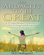 The Audacity to Be Great: A 21-Day Women's Devotional For Courage and Faith to Achieve God's Purpose - Book Cover