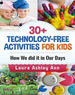 30+ Technology-free Activities for Kids-How We did it in Our Days - Book Cover