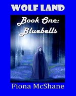 Wolf Land Book One: Bluebells - Book Cover