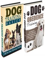 Dog Training: The Ultimate Dog Training Box Set: Training Basics: All In One Startup Guide & Obedience Training: The Definitive Guide To Effectively Train ... Obedience Training, Dog Training Guide) - Book Cover