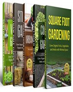 Gardening: 5 in 1 Combo Set - SQUARE FOOT GARDENING + CONTAINER GARDENING + VERTICAL GARDENING + STRAW BALE GARDENING + CONTAINER GARDENING + URBAN HOMESTEADING! ... Ultimate Gardening Guide for Beginners - Book Cover