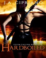 Hardboiled: Not Your Average Detective Story (The Lillim Callina Chronicles Book 5) - Book Cover