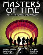 Masters of Time: A Science Fiction and Fantasy Time Travel Anthology - Book Cover