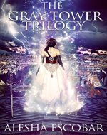 The Gray Tower Trilogy: Books 1-3 - Book Cover