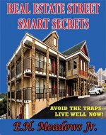 Real Estate  Street Smart Secrets: Avoid the traps--Live well now! - Book Cover
