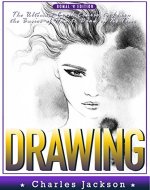 DRAWING: How To Draw Anything & Sketching - The Ultimate Crash Course to Learning the Basics of How to Draw in No Time (Drawing, How To Draw, Draw, Zentangle, ... Painting, Oil Painting, Anime, Draw Book 1) - Book Cover