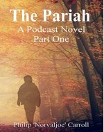 The Pariah: The Podcast Novel (The Pariah Podcast Book 1) - Book Cover