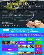 Programming #46:Python Programming Professional Made Easy & Windows 8 Tips for Beginners - Book Cover