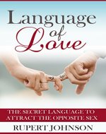 Language of Love: The Secret Language to Attract the Opposite Sex - Book Cover