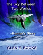 The  Sky Between Two Worlds: Kantak's Story (The Sky Between Two Worlds Book 2) - Book Cover
