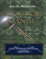 Passion's Sacred Dance (Celtic Stewards Chronicles Book 1) - Book Cover