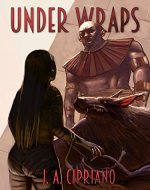 Under Wraps (Werewolves vs. Mummies Book 1) - Book Cover