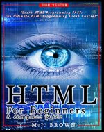 HTML: HTML5, JavaScript and jQuery - Learn HTML Programming FAST: The Ultimate HTML Programming Crash Course! (JavaScript, programming, Linux command line, ... HTML, CSS, C++, Java, PHP, code Book 1) - Book Cover