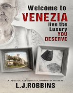 Welcome to Venezia...live the Luxury you deserve: a 'Blissful' Retirement Community Mystery - Book Cover