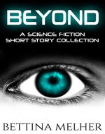BEYOND: A Science Fiction Short Story Collection - Book Cover
