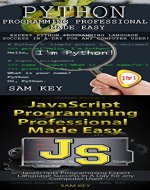 Programming #49:Python Programming Professional Made Easy & JavaScript Professional Programming Made Easy (Python Programming, Python Language, Python ... C Programming, Javascript Programmin) - Book Cover