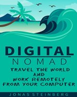 Digital Nomad - Travel The World And Work Remotely From Your Computer - Book Cover