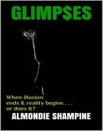 GLIMP$ES: When illusion ends & reality begins . . . or does it? - Book Cover