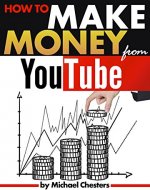 How to Make Money from YouTube: An Essential Guide to Start Making Money on YouTube - Book Cover