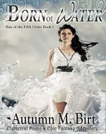 Born of Water: Elemental Magic & Epic Fantasy Adventure (The Rise of the Fifth Order Book 1) - Book Cover