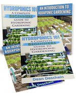 Hydroponics: Aquaponics (2 in 1 Book Set) Book 1: Hydroponics 101 - Book 2: An Introduction To Aquaponic Gardening (aquaculture, fish farming, hydroponics, ... garden, aquaponics system, fisheries) - Book Cover