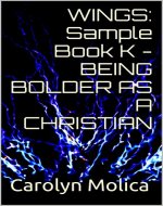 WINGS: Sample Book K - BEING BOLDER AS A CHRISTIAN - Book Cover