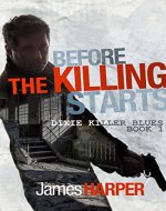 Before The Killing Starts (Dixie Killer Blues Book 1) - Book Cover
