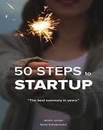 50 Steps to Startup: How to Build Your First Successful Business - Book Cover