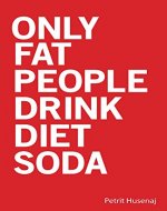 Only Fat People Drink Diet Soda - Book Cover