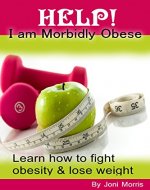 HELP! I am morbidly obese - Book Cover
