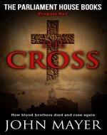 The Cross: The first prequel in the Parliament House Book Series (The Parliament House Books) - Book Cover
